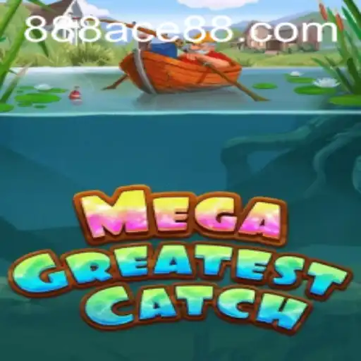 MegaGreatestCatch: The Ultimate Gaming Experience Unveiled