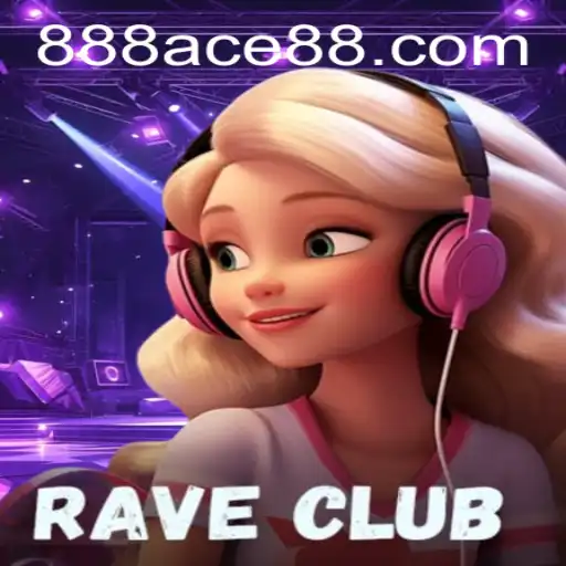 Dive into the World of RaveClub: A New Gaming Sensation with 888ace